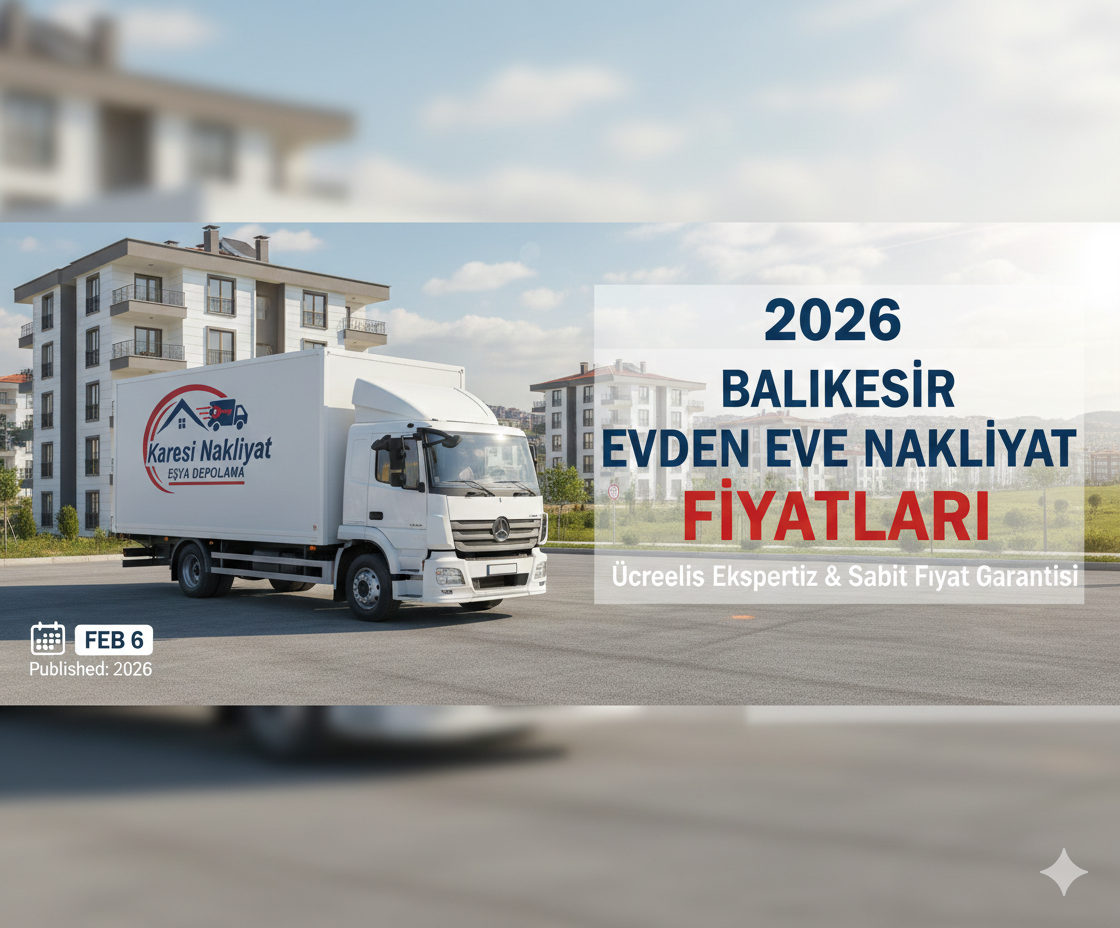 Balıkesir Evden Eve Nakliyat Fiyatları 2026